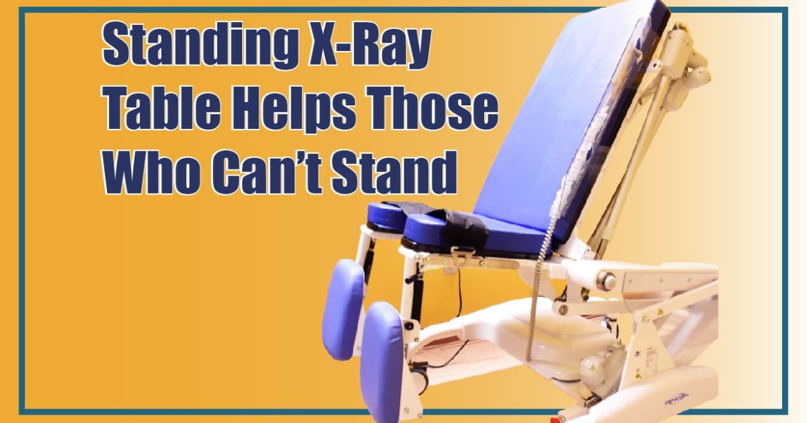 Header Image for Article titled "Standing X-Ray Table Helps Those Who Can't Stand"
