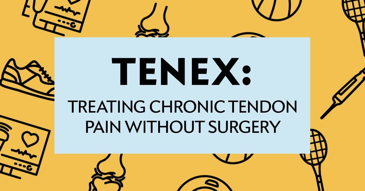 Tenex: Treating Chronic Tendon Pain Without Surgery