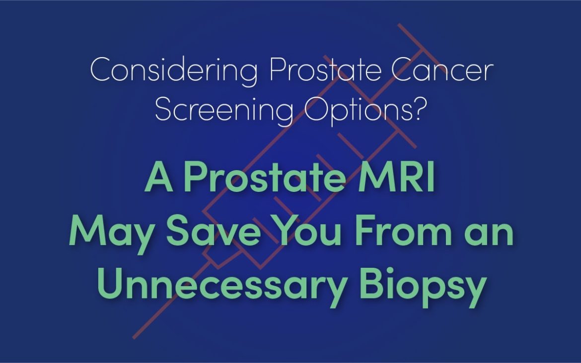 A Prostate MRI Might Save You From an Unnecessary Biopsy